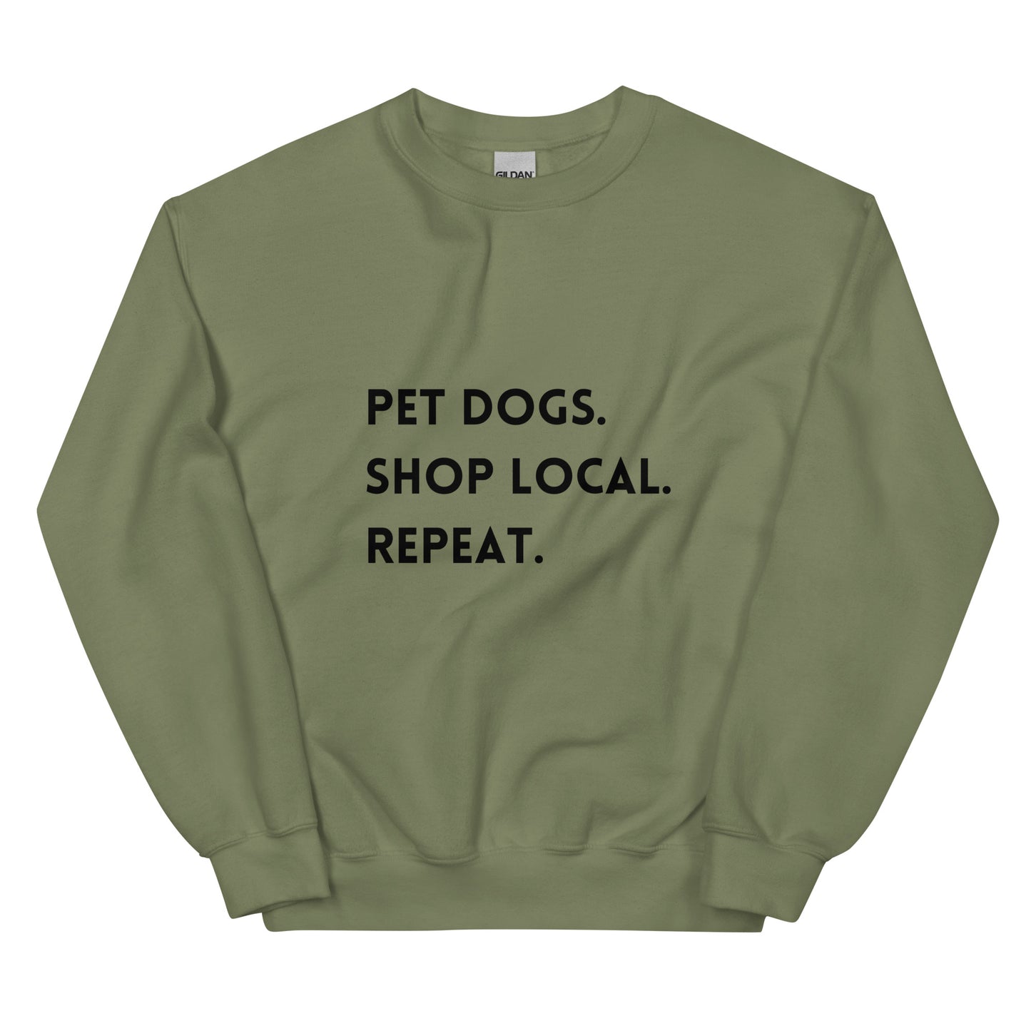 Pet Dogs. Shop Local. Repeat. Unisex Sweatshirt