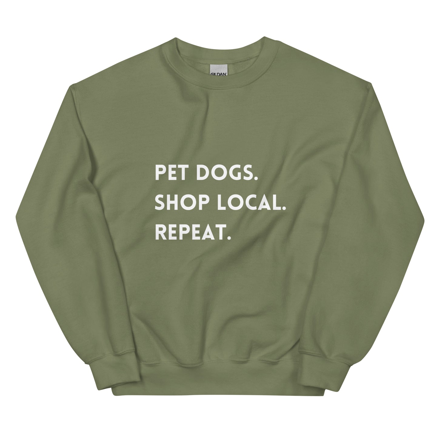 Pet Dogs. Shop Local. Repeat. Unisex Sweatshirt
