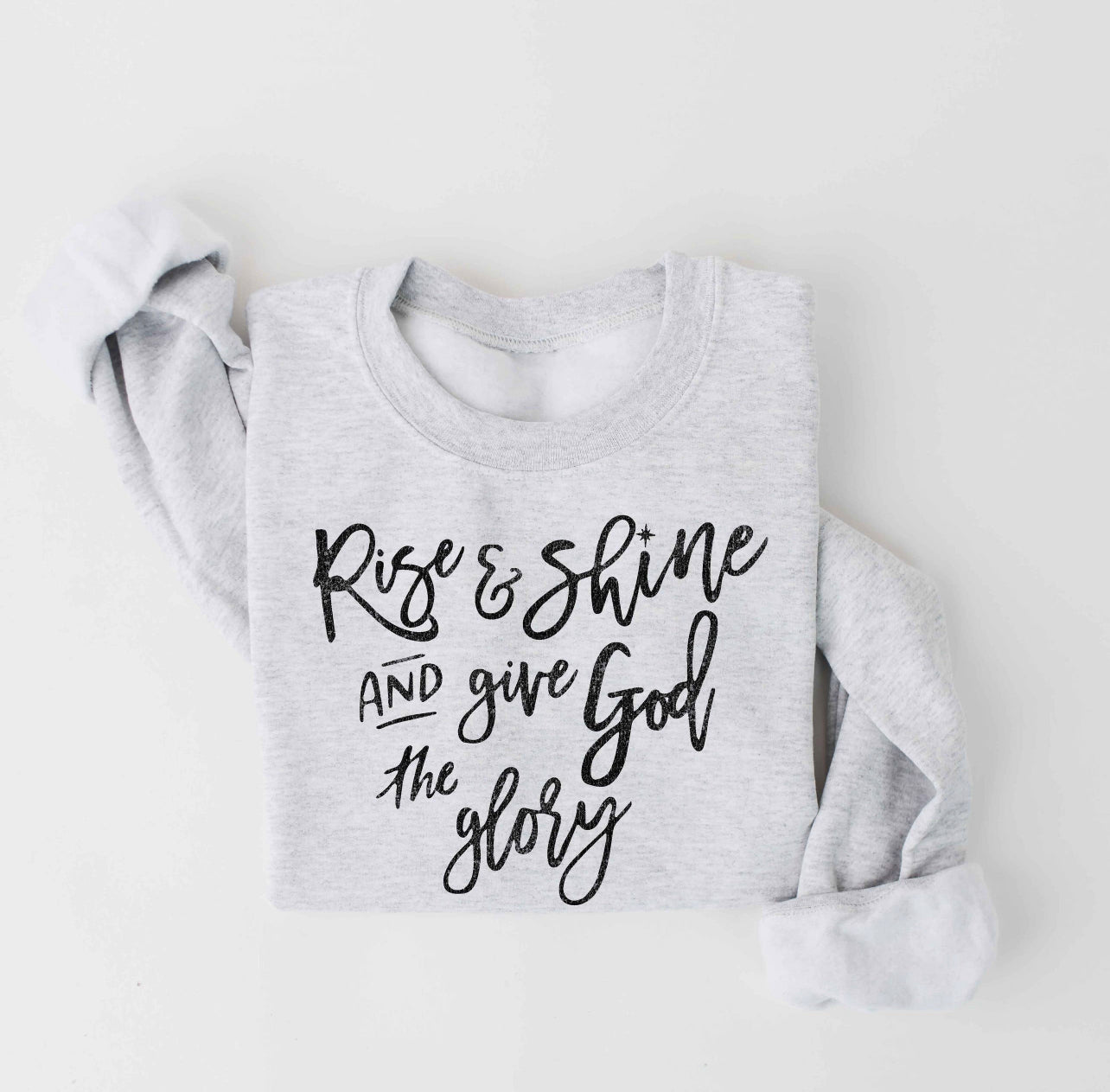Rise & Shine and give God the Glory as