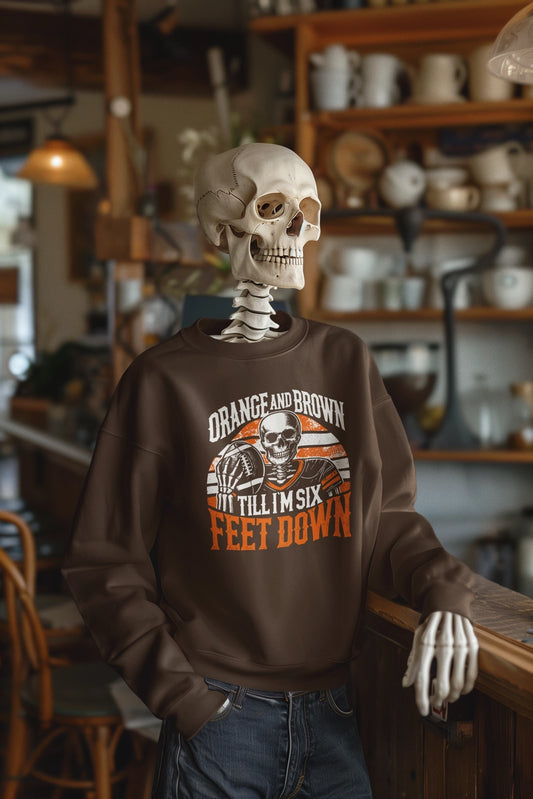 Orange & Brown Till I’m Six Feet Down
